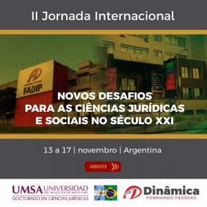 II Jornada Internacional da Dinâmica: Novos Desafios para as Ciências Jurídicas e Sociais no Século XXI