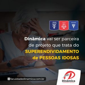 Dinâmica vai atuar em projeto que trata de superendividamento de pessoas idosas